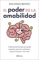 EL PODER DE LA AMABILIDAD | JONATHAN BENITO SIPOS | PLANETA | 9788408303411