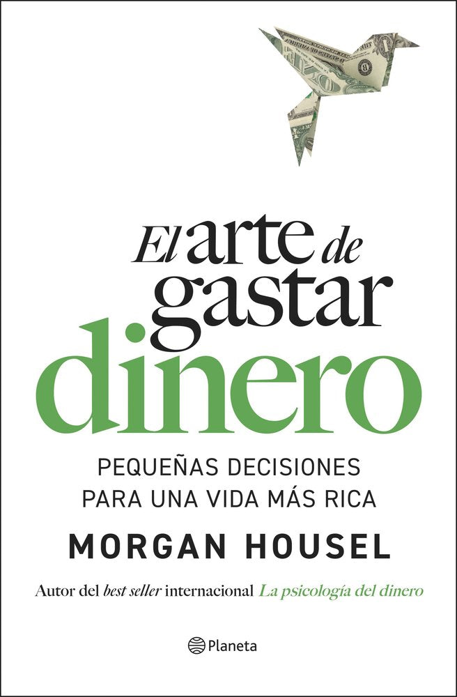 EL ARTE DE GASTAR DINERO | HOUSEL, MORGAN | PLANETA | 9788408309321