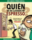 ¿QUIÉN SE HA LLEVADO MI ESPRESSO? I Peregrina Muñoz, Ricardo I Ricardo Peregrina Muñoz I 9788409365982
