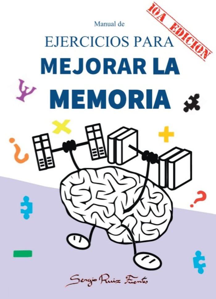 MANUAL DE EJERCICIOS PARA MEJORAR LA MEMORIA | RUIZ FUENTES,SERGIO | AUTOEDICION | 9788409373994