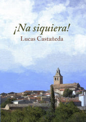 NA SIQUIERA | Castañeda,lucas | 9788409389025 (Antonio mart¡nez)