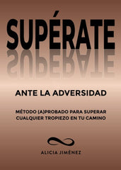 SUPÉRATE ANTE LA ADVERSIDAD I Jiménez Arias, Alicia Inés I Alicia Inés Jiménez Arias I 9788409402816