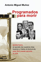 PROGRAMADOS PARA MORIR I Muñoz Garcia,Antonio Miguel I Am Ediciones I 9788409409310
