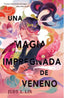 UNA MAGIA IMPREGNADA DE VENENO | Judy I Lin | 9788409426294 (Monogatari media editorial s l)