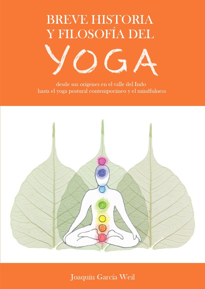 BREVE HISTORIA Y FILOSOFÍA DEL YOGA I Garcia Weil, Joaquin I Asociación Instituto Andaluz del Yoga I 9788409431267