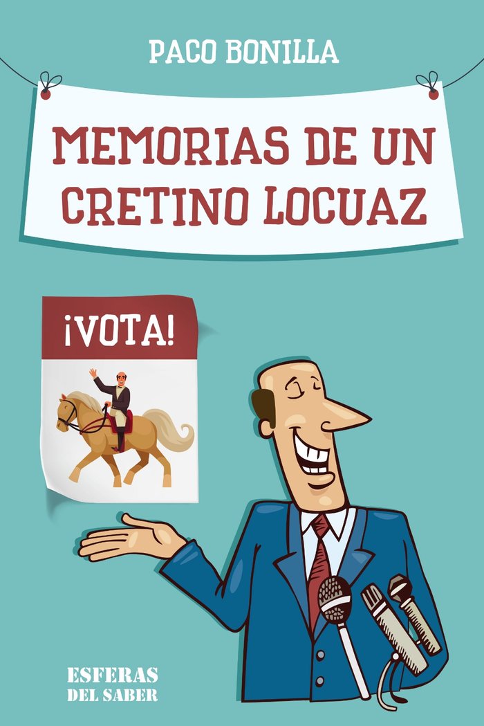MEMORIAS DE UN CRETINO LOCUAZ I Bonilla Mengual, Francisco Miguel I Esferas del Saber S.L. I 9788409484386