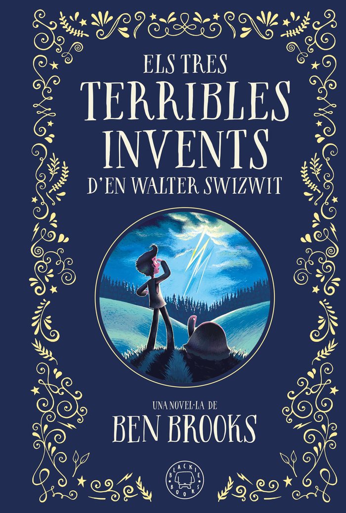 ELS TRES TERRIBLES INVENTS DEN WALTER SWIZWIT | Brooks, Ben | 9788410025035 (Blackie books catalan)