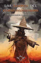 LAS LLAVES DEL ESPANTAPAJAROS | Simonson, Martin/montero Gilete, Raul | 9788410037014 (Legendaria ediciones)