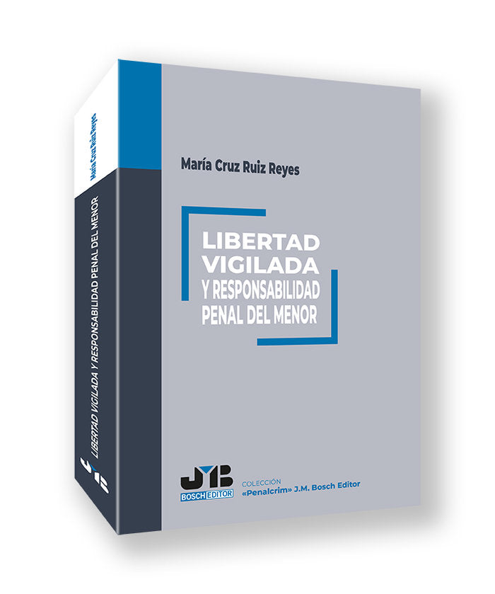 LIBERTAD VIGILADA Y RESPONSABILIDAD PENAL DEL MENOR - 9788410044142