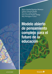 MODELO ABIERTO DE PENSAMIENTO COMPLEJO PARA EL FUTURO DE LA | RAMIREZ MONTOYA, MARIA SOLEDAD/BASABE, F | OCTAEDRO | 9788410054134