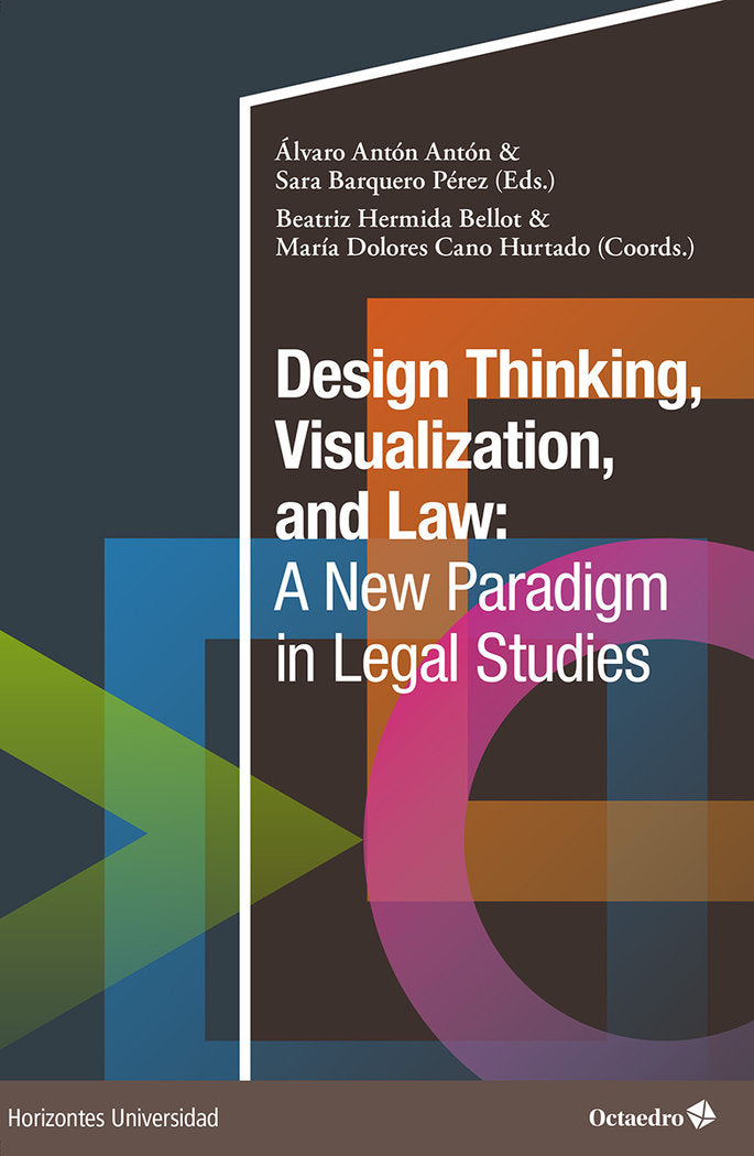 DESIGN THINKING VISUALIZATION AND LAW A NEW PARADIGM IN LE | nan | OCTAEDRO | 9788410054677