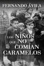 LOS NIÑOS QUE NO COMIAN CARAMELOS - 9788410062955