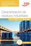 Manual. Caracterización de residuos industriales (UF0288). Certificados profesionales. Gestión de residuos urbanos e industriales (SEAG0108)