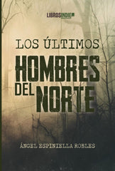LOS ULTIMOS HOMBRES DEL NORTE - 9788410111813