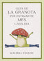 GUIA DE LA GRANOTA PER ESTIMAR TE MES CADA DIA - 9788410121331