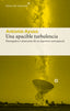 Una apacible turbulencia: Desengaños e intuiciones de un ingeniero aeroespacial (Libros del Asteroide S.L.U.) 9788410178724