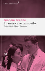 El americano tranquilo (Libros del Asteroide S.L.U.) 9788410178915