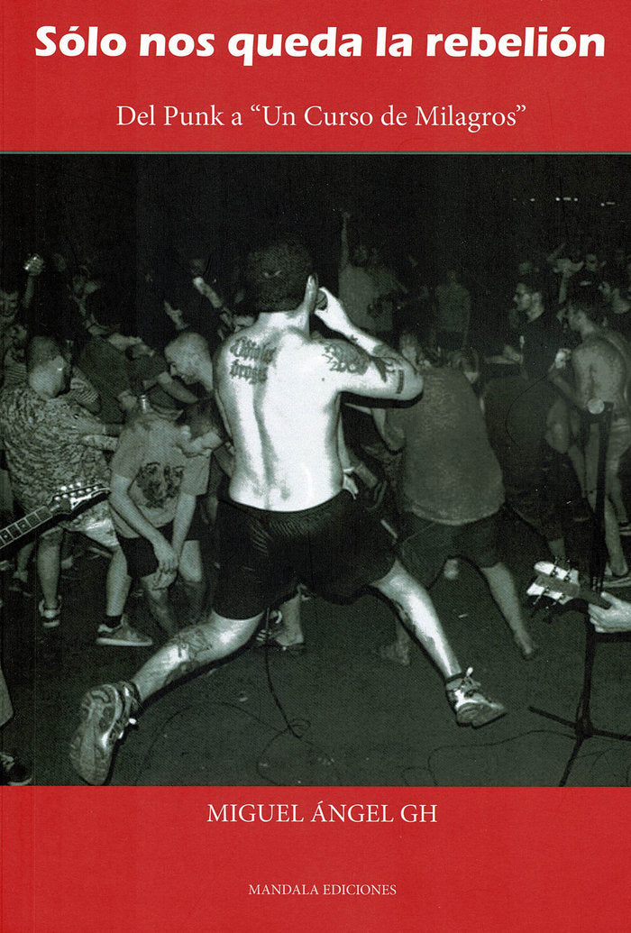 SOLO NOS QUEDA LA REBELION I Garcia Hidalgo,Miguel Angel I Mandala I 9788410194687