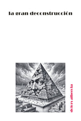 LA GRAN DECONSTRUCCION - 9788410195455