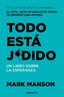 TODO ESTA JODIDO | MARK MANSON | ROCA BOLSILLO | 9788410197275