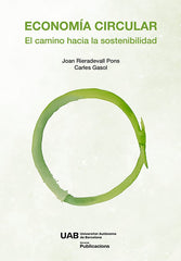 ECONOMIA CIRCULAR EL CAMINO HACIA LA SOSTENIBILIDAD | RIERADEVALL,JOAN/GASOL,CARLES | UNIVIVERSIDAD AUTONOMA BARCELO | 9788410202474