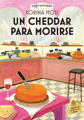 UN CHEEDAR PARA MORIRSE COZY MYSTERY - 9788410206038