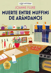 MUERTE ENTRE MUFFINS DE ARANDANOS COZY MYSTERY - 9788410206298