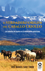 EL VERDADERO ORIGEN DEL CABALLO CRIOLLO - 9788410209428