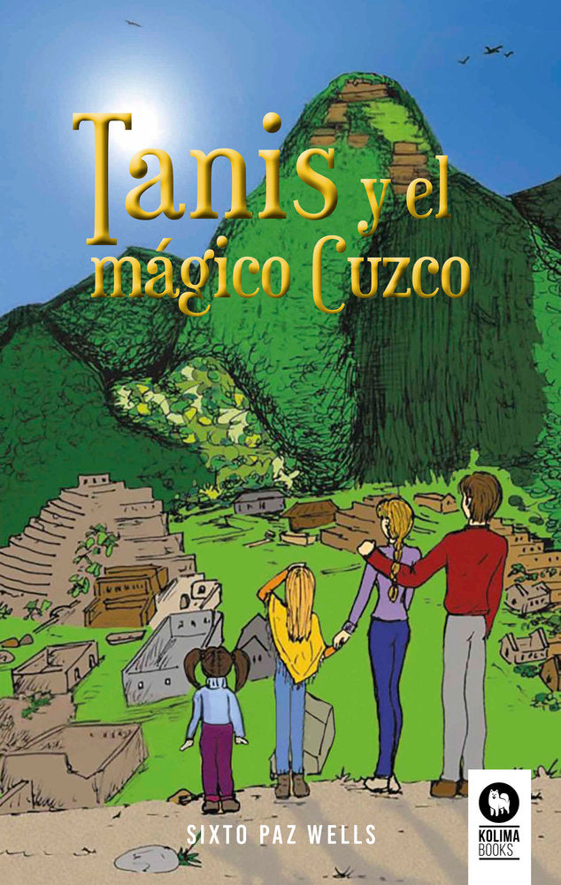 TANIS Y EL MAGICO CUZCO I Paz Wells,Sixto I Kolima Books I 9788410209510