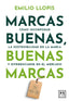 MARCAS BUENAS BUENAS MARCAS | LLOPIS, EMILIO | ALMUZARA | 9788410221260