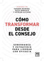 COMO TRANSFORMAR DESDE EL CONSEJO - 9788410221291