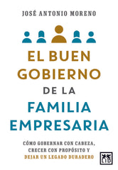 BUEN GOBIERNO DE LA FAMILIA EMPRESARIA,EL | MORENO,JOSE ANTONIO | LID EDITORIAL | 9788410221765