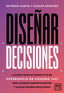 Diseñar decisiones: La nueva ventaja competitiva en experiencia de usuario (UX) para cambiar comportamientos y lograr grandes resultados (LID Editorial Empresarial, S.L.) 9788410221895
