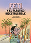 Feti y el plástico indestructible (Pol·len edicions) 9788410255425