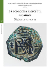 LA ECONOMIA MERCANTIL ESPAÑOLA | FERNANDEZ CHAVES,MANUEL F/GROVE-GORDILL | TREA | 9788410263512