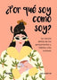 ¿POR QUÉ SOY COMO SOY? I Martin, Jen;Jolley, Holly I BLUME (Naturart) I 9788410268982