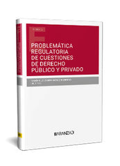 PROBLEMATICA REGULATORIA DE CUESTIONES DE DERECHO PUBLICO Y - 9788410295087