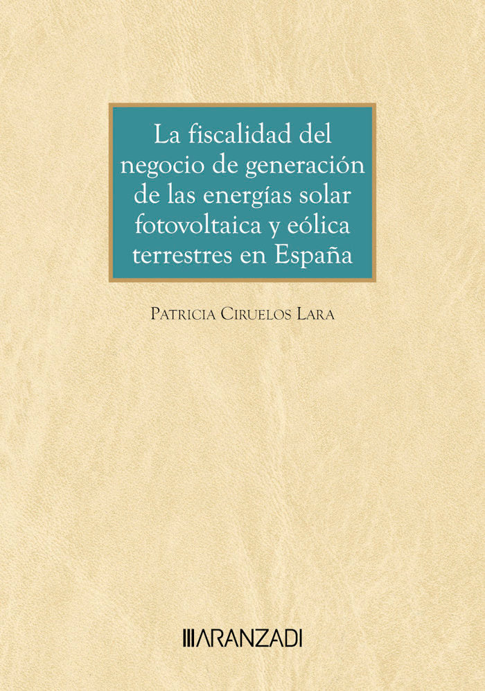 LA FISCALIDAD DEL NEGOCIO DE GENERACION DE LAS ENERGIAS SOLA - 9788410308541