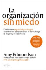 LA ORGANIZACION SIN MIEDO | EDMONDSON, AMY | ARPA EDITORES | 9788410313187