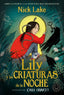 LILY Y LAS CRIATURAS DE LA NOCHE | Lake, Nick | 9788410323124 (Blackie books)