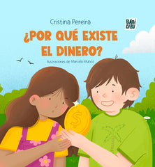 POR QUE EXISTE EL DINERO | PEREIRA,CRISTINA | BABIDI-BU LIBROS | 9788410329034