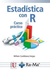 ESTADISTICA CON R CURSO PRACTICO | WILLIAM CASTIBLANCO VARGAS | RA-MA | 9788410360471