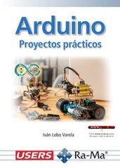 ARDUINO PROYECTOS PRACTICOS ED 2025 - 9788410360839