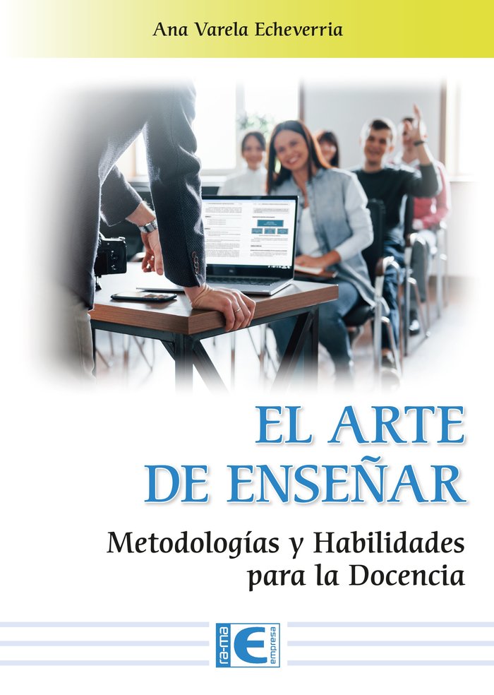 EL ARTE DE ENSEÑAR METODOLOGIAS Y HABILIDADES PARA DOCENCIA - 9788410360976