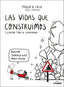 LAS VIDAS QUE CONSTRUIMOS CUANDO TODO SE DERRUMBA | PABLO R, COCA @OCCIMORONS | LUNWERG | 9788410378537