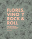 FLORES VINO Y ROCK & ROLL | AZULMOSTAZA | LUNWERG | 9788410378667