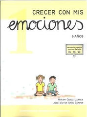 CRECER CON MIS EMOCIONES 1 6 AÑOS | ORON SEMPER,JOSE VICTOR | ACOMPAÑANDO EL CRECIMIENTO | 9788410402126