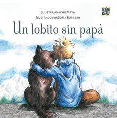 UN LOBITO SIN PAPA | Camacho Maya,julieta | 9788410412583 (Babidi-bu libros)
