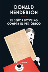 EL SEÑOR BOWLING COMPRA EL PERIODICO - 9788410415638