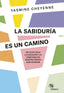 LA SABIDURIA ES UN CAMINO | CHEYENNE,YASMINE | KITAERU LIBROS | 9788410428003